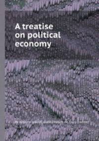 A treatise on political economy