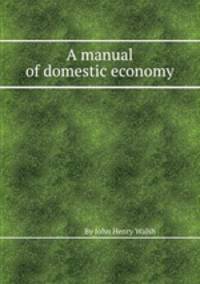 A manual of domestic economy