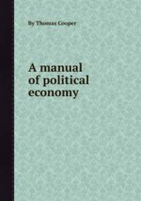 A manual of political economy