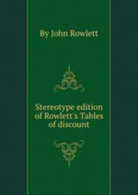 Stereotype edition of Rowlett`s Tables of discount