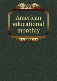 American educational monthly