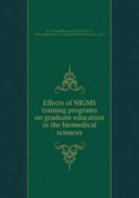 Effects of NIGMS training programs on graduate education in the biomedical sciences