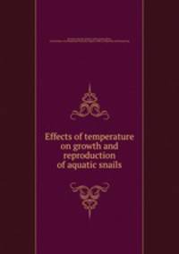 Effects of temperature on growth and reproduction of aquatic snails