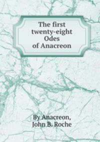 The first twenty-eight Odes of Anacreon