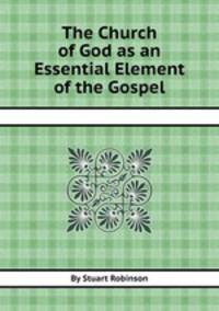 The Church of God as an Essential Element of the Gospel