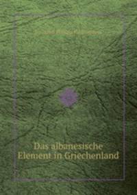 Das albanesische Element in Griechenland