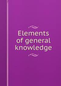 Elements of general knowledge