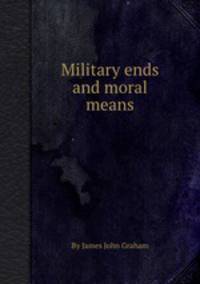 Military ends and moral means