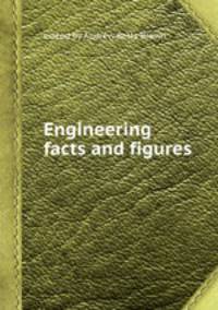 Engineering facts and figures