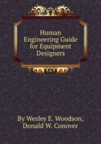 Human Engineering Guide for Equipment Designers