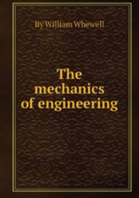 The mechanics of engineering