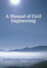 A Manual of Civil Engineering