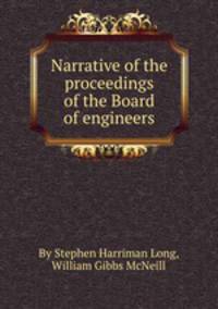 Narrative of the proceedings of the Board of engineers