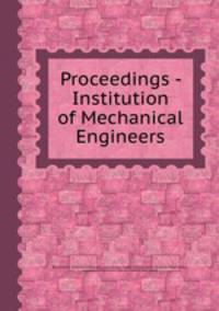 Proceedings - Institution of Mechanical Engineers