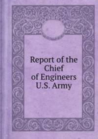 Report of the Chief of Engineers U.S. Army