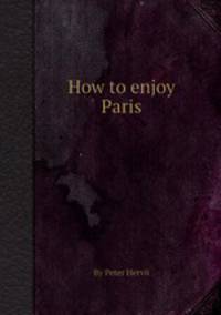 How to enjoy Paris