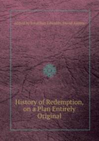 History of Redemption, on a Plan Entirely Original
