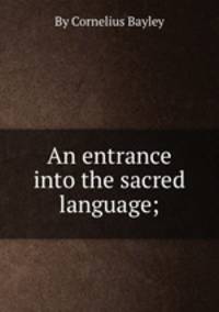 An entrance into the sacred language;