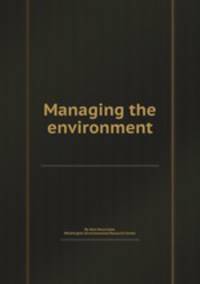 Managing the environment