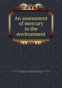 An assessment of mercury in the environment