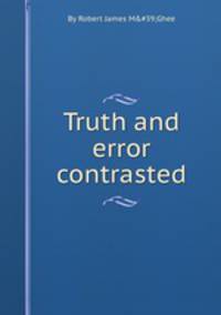 Truth and error contrasted