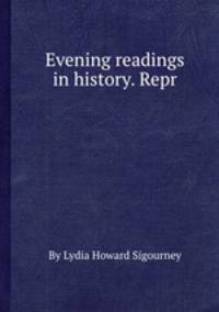 Evening readings in history. Repr