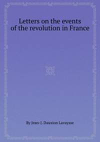 Letters on the events of the revolution in France