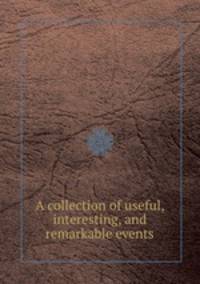 A collection of useful, interesting, and remarkable events