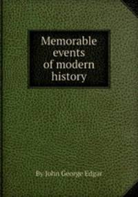 Memorable events of modern history