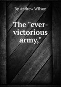 The "ever-victorious army,"