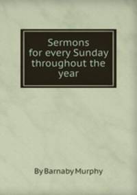 Sermons for every Sunday throughout the year