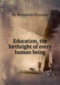 Education, the birthright of every human being
