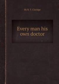 Every man his own doctor