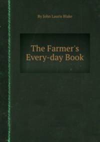 The Farmer`s Every-day Book