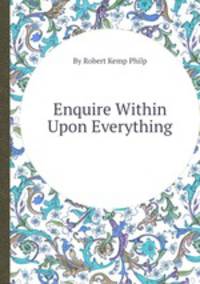 Enquire Within Upon Everything