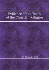 Evidence of the Truth of the Christian Religion