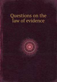 Questions on the law of evidence