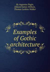 Examples of Gothic architecture