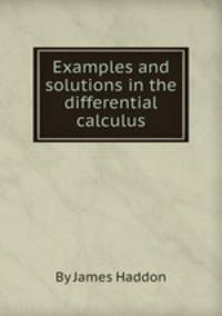 Examples and solutions in the differential calculus