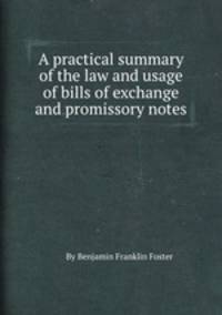 A practical summary of the law and usage of bills of exchange and promissory notes
