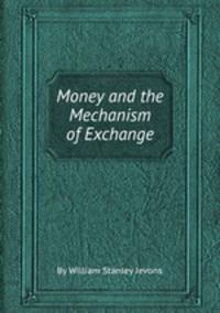 Money and the Mechanism of Exchange