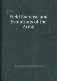 Field Exercise and Evolutions of the Army