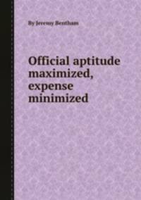 Official aptitude maximized, expense minimized