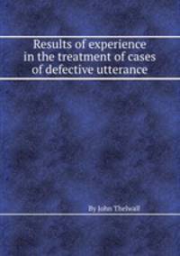 Results of experience in the treatment of cases of defective utterance