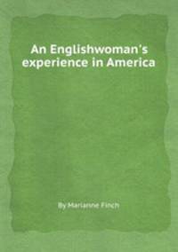 An Englishwoman`s experience in America