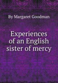 Experiences of an English sister of mercy