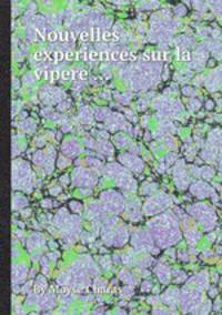 Nouvelles experiences sur la vipere ...