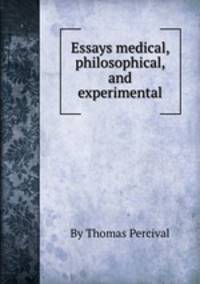 Essays medical, philosophical, and experimental