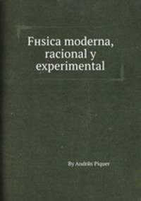 Fнsica moderna, racional y experimental