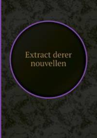 Extract derer nouvellen